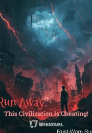 Run Away, This Civilization Is Cheating!