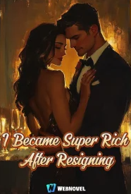 I Became Super Rich After Resigning